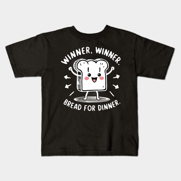 Winner winner bread for dinner Kids T-Shirt by Evgmerk